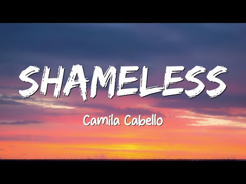 Shameless - Camila Cabello (Lyrics)