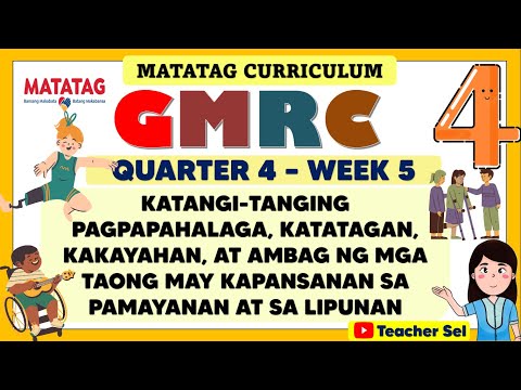 GMRC 4 QUARTER 4 WEEK 5 MATATAG -  AMBAG NG MGA TAONG MAY KAPANSANAN SA PAMAYANAN AT SA LIPUNAN