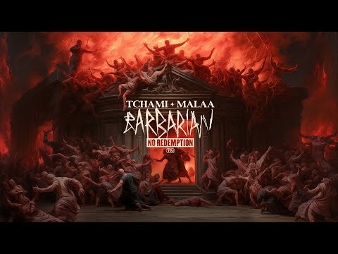 Tchami x Malaa - The Return of No Redemption - Barbarian