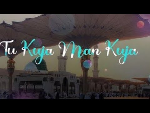 Tu Kuja Man Kuja | Very Beautiful Naat Sharif | Latest naat status | Naat 2021- Zaheer Chohan,