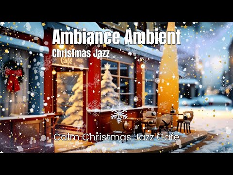 Ambiance Ambient - Calm Christmas Jazz Cafe (Official Music Video)