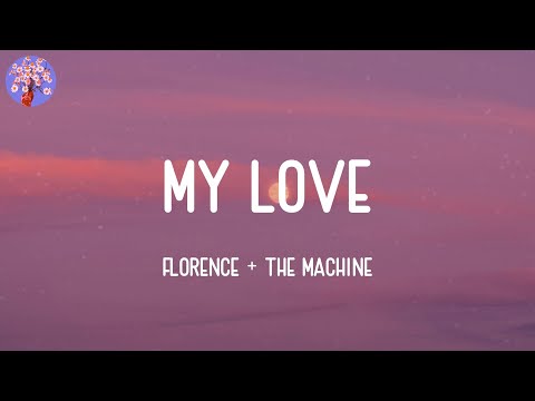 Florence + The Machine - My Love (Lyrics)