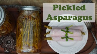 How to Make Pickled Asparagus