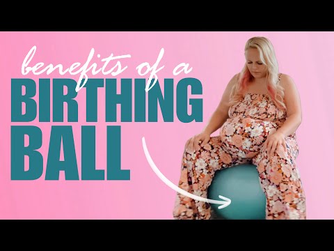 Benefits of a birthing ball + how to use