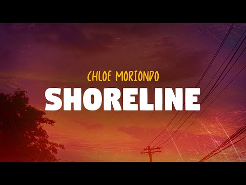 Chloe Moriondo - Shoreline (Lyrics)