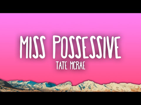 Tate McRae - Miss Possessive