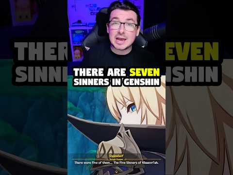 THERE ARE ACTUALLY SEVEN SINNERS IN GENSHIN IMPACT?!?