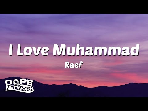 Raef - I Love Muhammad ﷺ (Lyrics)