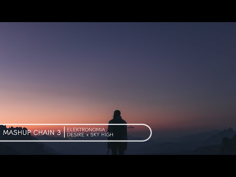 Elektronomia - Desire x Sky High [Mashup]