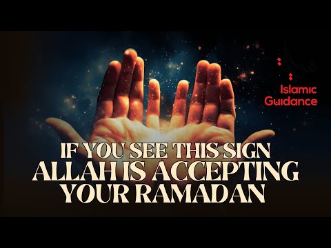 If You See This Sign, Allah Is Accepting Your Ramadan