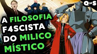 A POLÍTICA SÓ EXISTE PRA USAR VOCÊ! A filosofia f4scista de Fullmetal Alchemist