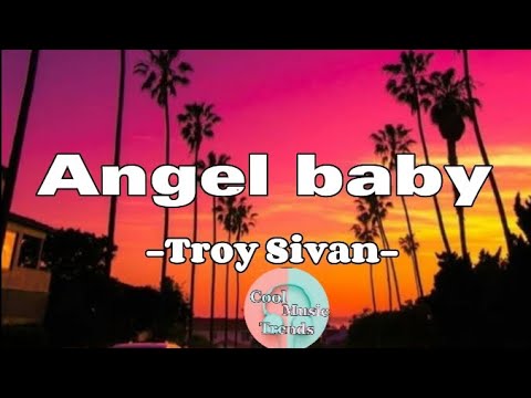 Angel baby -Troy Sivan  Lyric Video