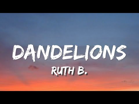 Ruth B. - Dandelions (Lyrics)