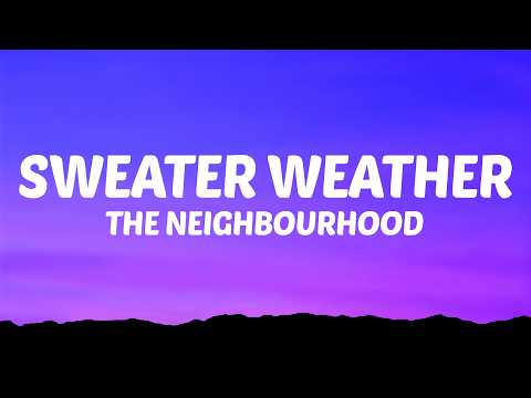 The Neighbourhood - Sweater Weather (Lyrics)