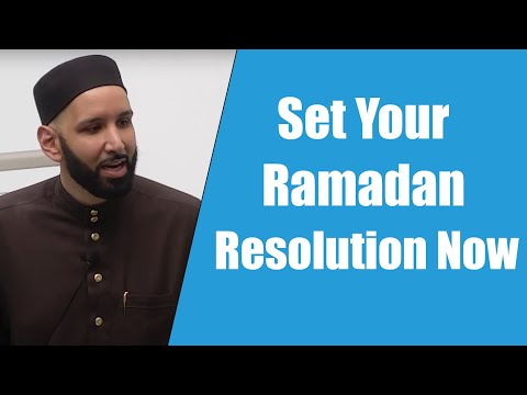 Set Your Ramadan Resolution || Dr. Omar Suleiman