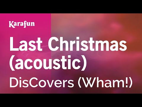 Last Christmas (acoustic) - DisCovers (Wham!) | Karaoke Version | KaraFun