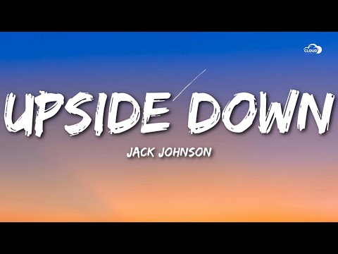 Jack Johnson - Upside Down (Lyrics)