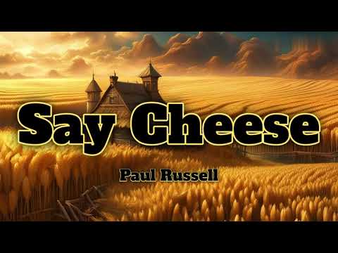 Say Cheese-Paul Russell (Lyrics)