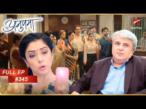 The Shahs Expose Dholakia! | Full Episode:345 | Anupama