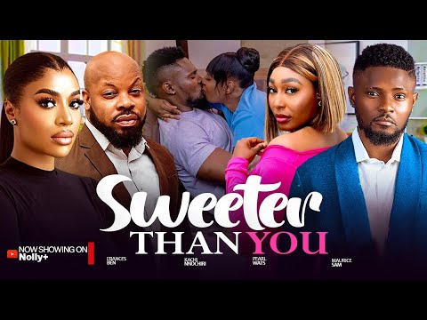 Sweeter Than You - Clinton Joshua, Frances Ben, Maurice Sam, 2024 Latest Nigerian Movies