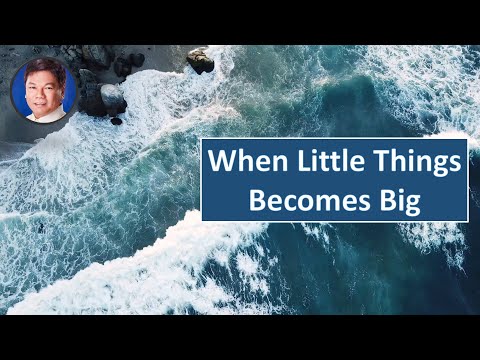 When Little Things Become Big (Pastor Ed Lapiz)