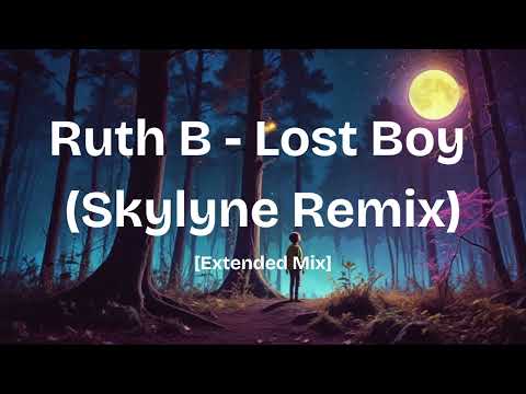 Ruth B - Lost Boy (Skylyne Remix) [Extended Mix]