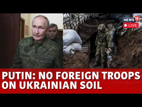 LIVE: No NATO Invaders On Ukrainian Soil | Putin's Strict Warning Amid Ceasefire Talks | N18G