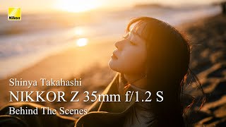 NIKKOR Z 35mm f/1.2 S | Behind The Scenes | ニコン