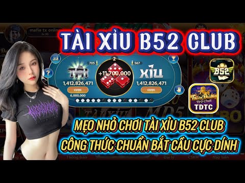 B52 club | Link tải B52 club | mẹo nhỏ bắt cầu tài xỉu b52 club chuẩn như sách giáo khoa cho anh em