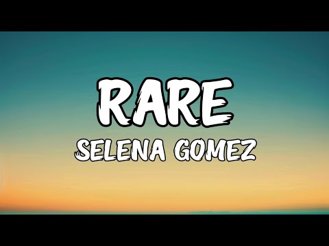 Selena Gomez - Rare (Lyrics)