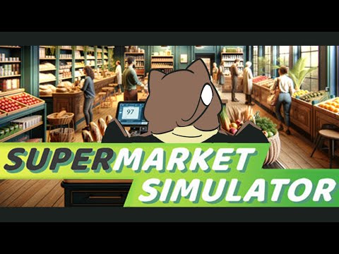 【Supermarket Simulator】一日店長 03/25