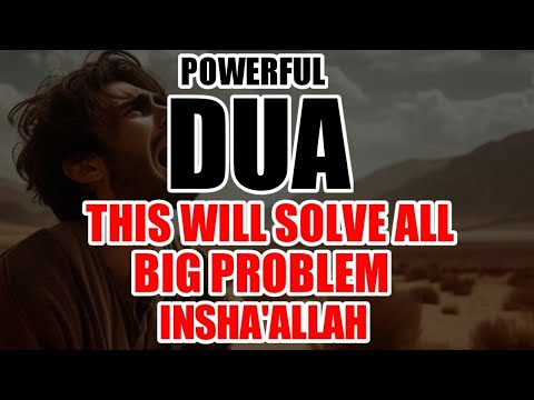 JUST BY LISTENING TO THIS VERY POWERFUL DUA YOU WILL SOLVE BIG PROBLEMS! INSHAALLAH -