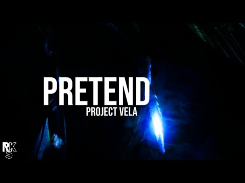 Project Vela - Pretend (Unofficial Lyric Video)