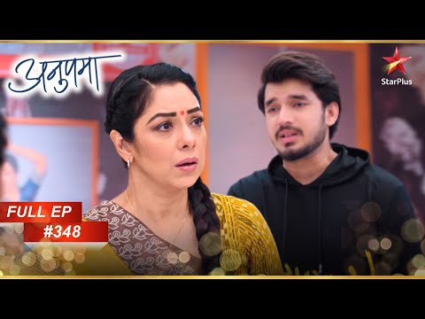 Samar ने दी Anupama को बुरी खबर! | Full Episode:348 | Anupama