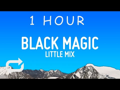 Little Mix - Black Magic (Lyrics) | 1 hour