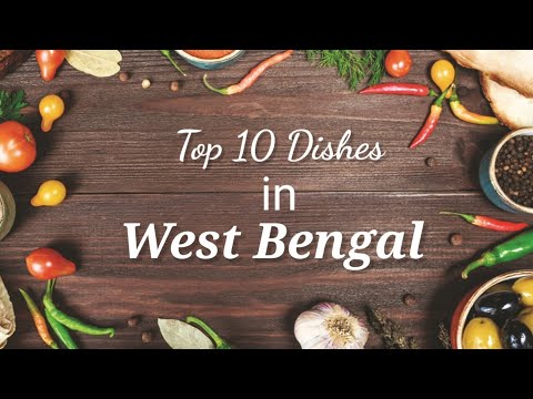 Top 10 Dishes in West Bengal | Best Foods in India