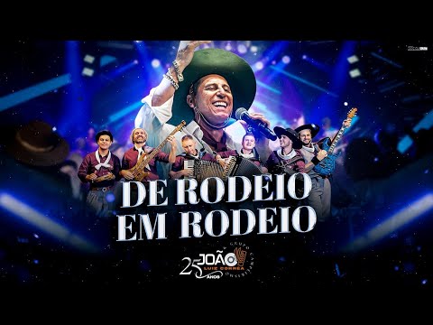 DE RODEIO EM RODEIO - João Luiz Corrêa & Grupo Campeirismo ( DVD 25 anos de Carreira) 4k 2024