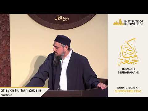 Shaykh Furhan Zubairi | "Justice" | IOK Khutbah | 11/8/24