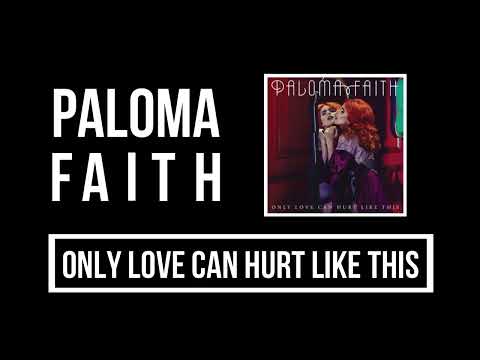 PALOMA FAITH – ONLY LOVE CAN HURT LIKE THIS LYRICS