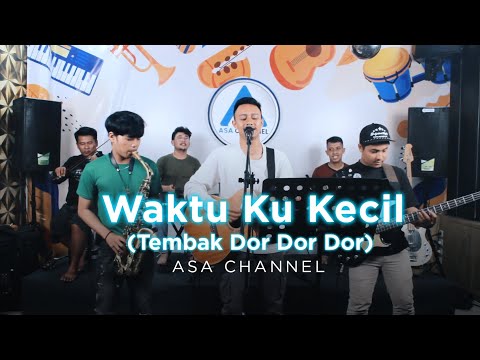 WAKTU KU KECIL - ( TEMBAK DORDORDORDOR) LIVE COVER || BY ASACHANNEL