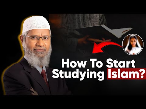 How to Start Studying Islam? | Dr. Zakir Naik Question and Answer