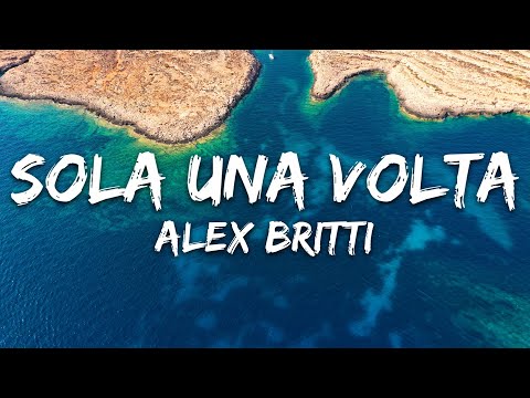 Alex Britti - Sola Una Volta (Testo/Lyrics)