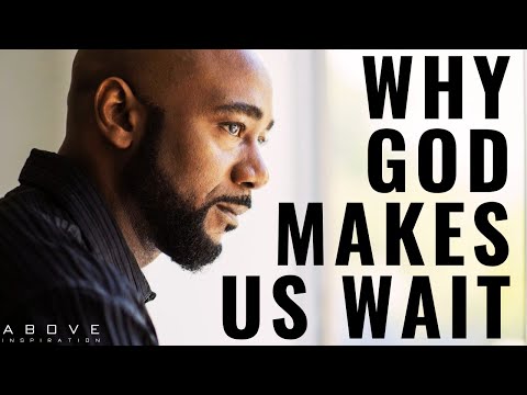 WHY GOD MAKES US WAIT | There Is Always A Purpose - Inspirational & Motivational Video