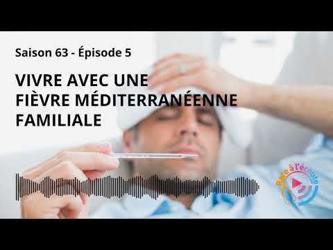 Maladie rare - Vivre avec une Fièvre Méditerranéenne Familiale