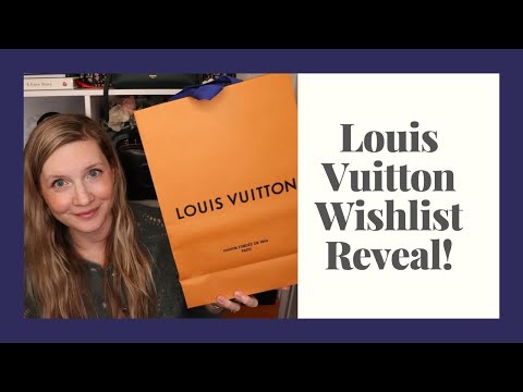 Louis Vuitton Wishlist Reveal!