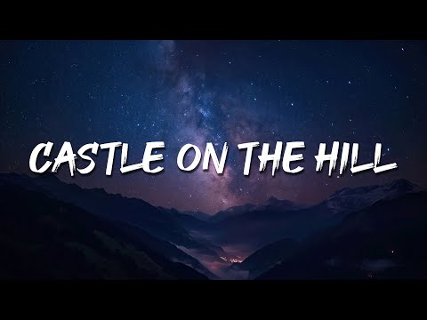 Castle On The Hill - Ed Sheeran (Lyrics)