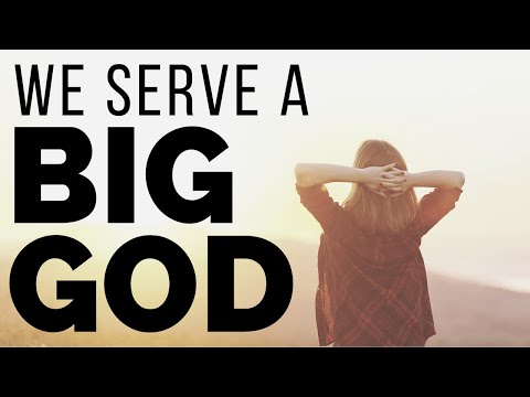 WE SERVE A BIG GOD | Nothing Is Impossible For God - Inspirational & Motivational Video