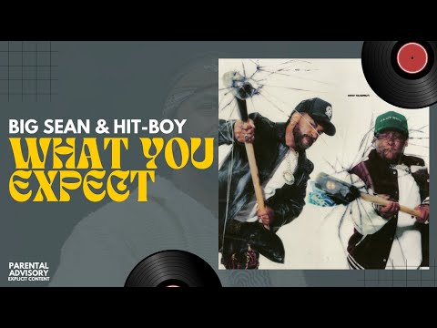 Big Sean, Hit-Boy - What You Expect (Full EP)