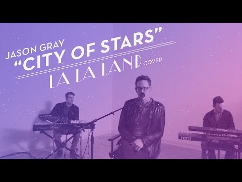 Jason Gray - "City Of Stars" (Cover)