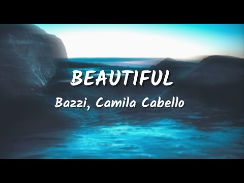 Bazzi, Camila Cabello - Beautiful (Lyrics Video)